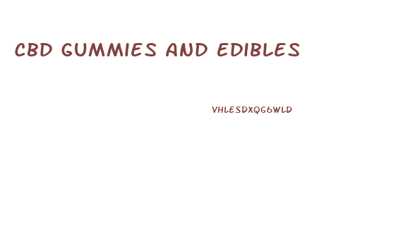 Cbd Gummies And Edibles