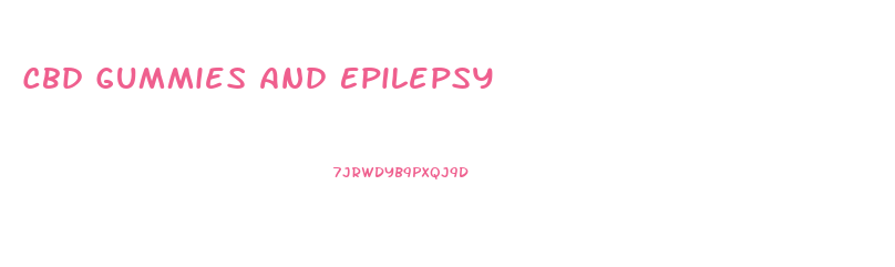 Cbd Gummies And Epilepsy