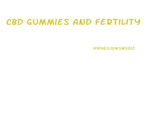 Cbd Gummies And Fertility