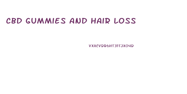 Cbd Gummies And Hair Loss