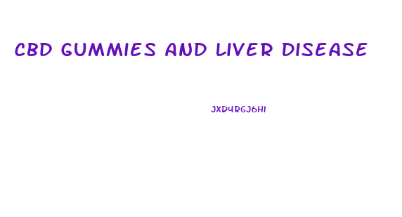 Cbd Gummies And Liver Disease