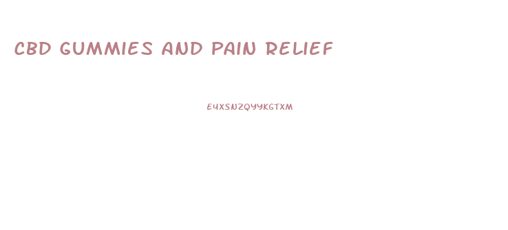 Cbd Gummies And Pain Relief