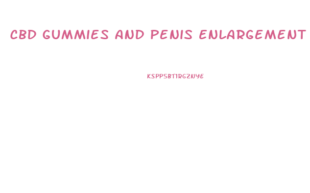 Cbd Gummies And Penis Enlargement