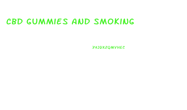 Cbd Gummies And Smoking