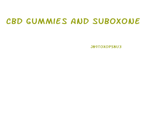 Cbd Gummies And Suboxone