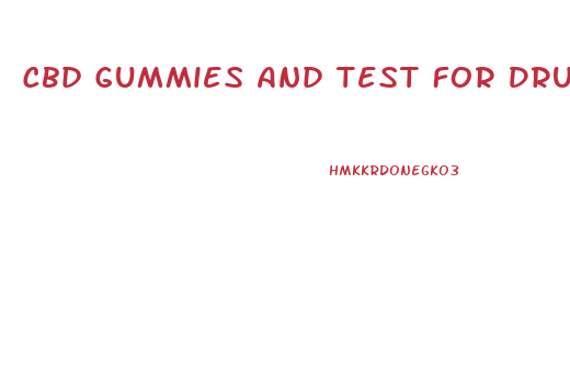 Cbd Gummies And Test For Drugs