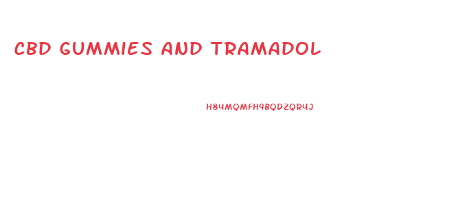 Cbd Gummies And Tramadol