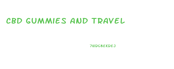 Cbd Gummies And Travel