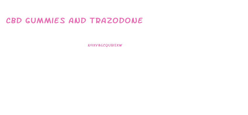 Cbd Gummies And Trazodone