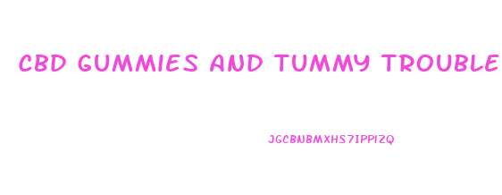 Cbd Gummies And Tummy Trouble