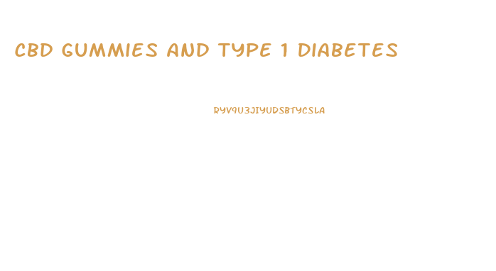 Cbd Gummies And Type 1 Diabetes