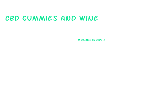 Cbd Gummies And Wine