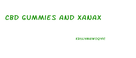 Cbd Gummies And Xanax
