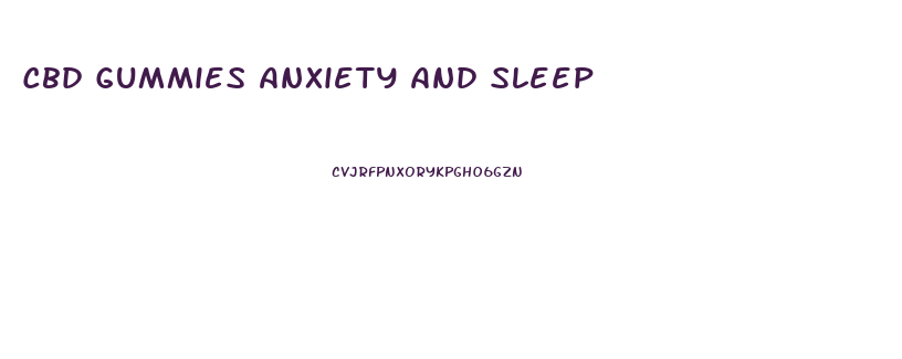 Cbd Gummies Anxiety And Sleep