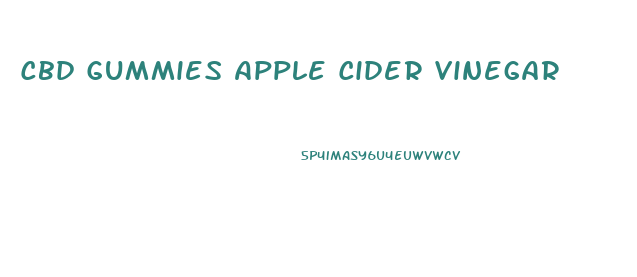 Cbd Gummies Apple Cider Vinegar