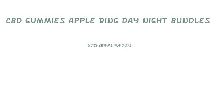 Cbd Gummies Apple Ring Day Night Bundles