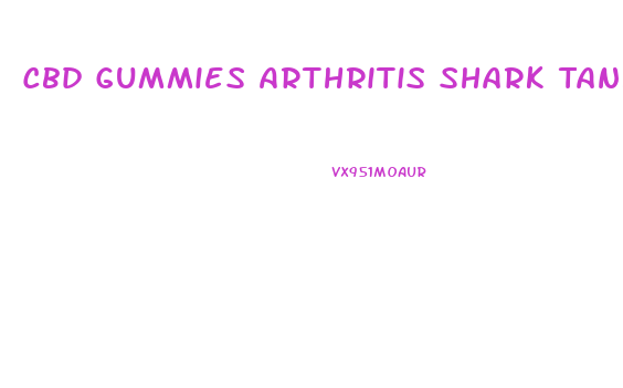 Cbd Gummies Arthritis Shark Tank