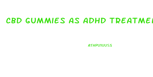 Cbd Gummies As Adhd Treatment