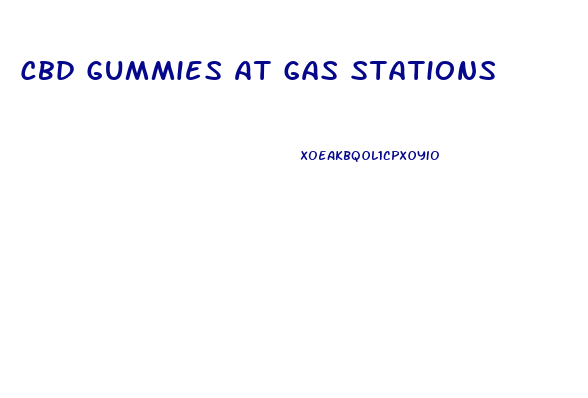 Cbd Gummies At Gas Stations