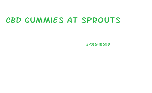Cbd Gummies At Sprouts