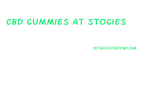 Cbd Gummies At Stogies
