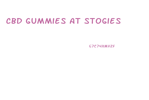 Cbd Gummies At Stogies