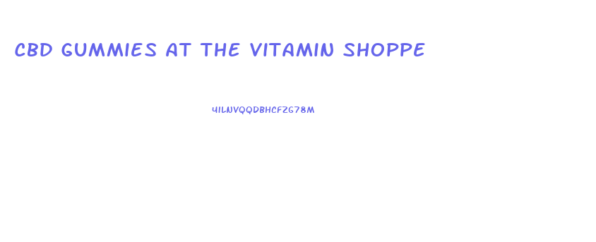 Cbd Gummies At The Vitamin Shoppe