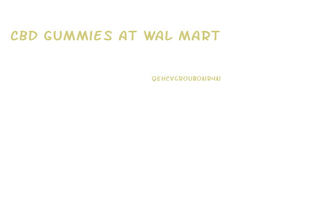 Cbd Gummies At Wal Mart
