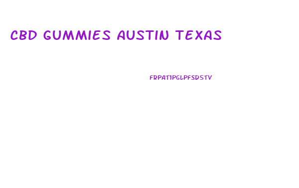 Cbd Gummies Austin Texas