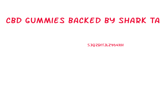 Cbd Gummies Backed By Shark Tank