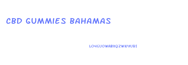 Cbd Gummies Bahamas