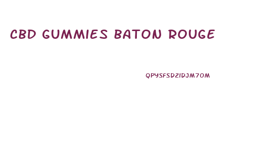 Cbd Gummies Baton Rouge