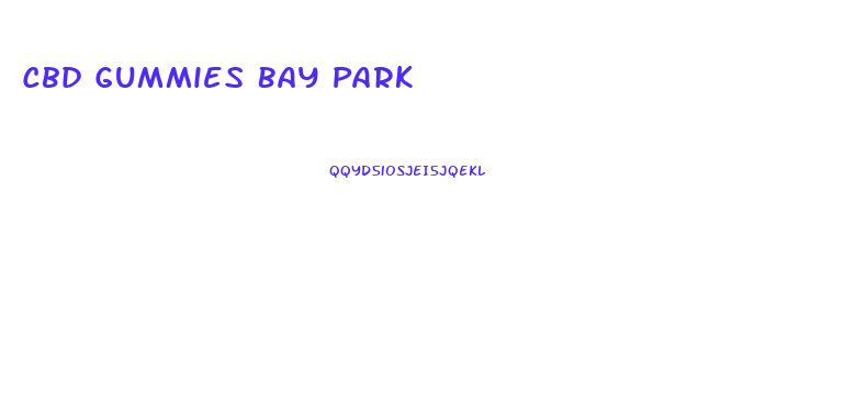 Cbd Gummies Bay Park