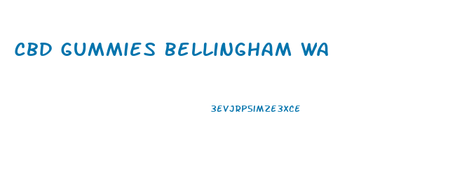 Cbd Gummies Bellingham Wa