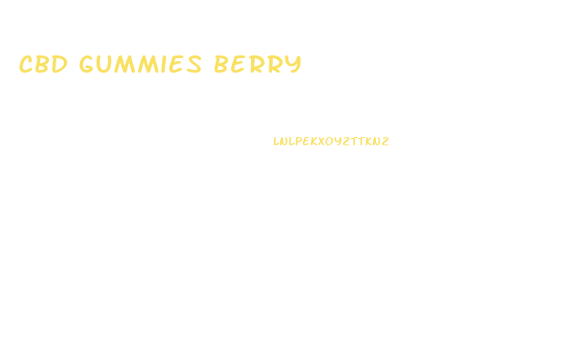 Cbd Gummies Berry