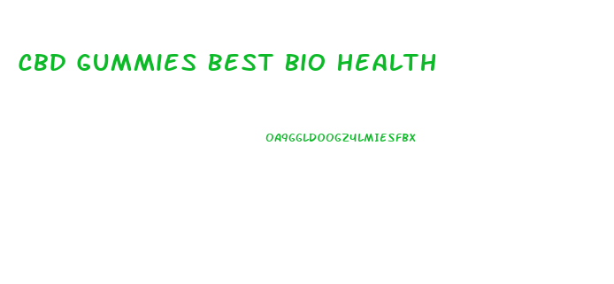 Cbd Gummies Best Bio Health