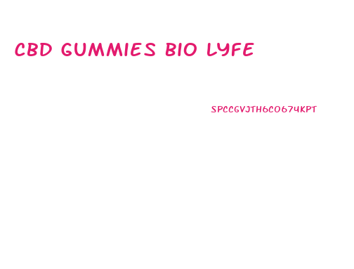 Cbd Gummies Bio Lyfe