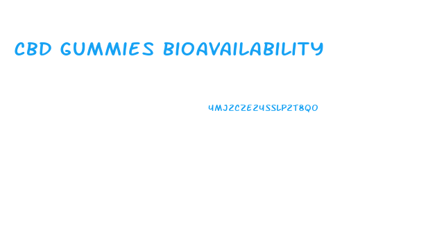 Cbd Gummies Bioavailability