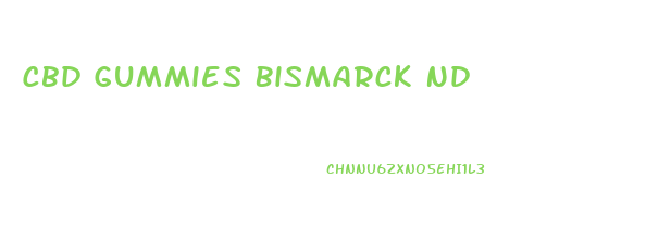 Cbd Gummies Bismarck Nd