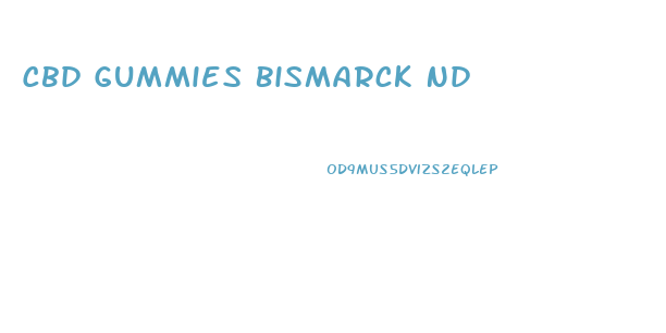 Cbd Gummies Bismarck Nd