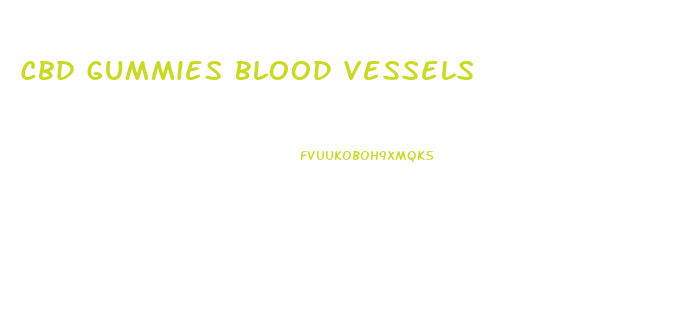 Cbd Gummies Blood Vessels