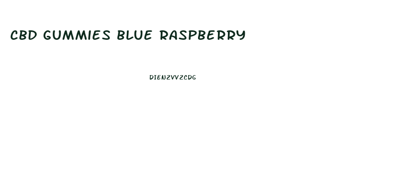 Cbd Gummies Blue Raspberry