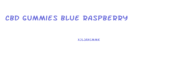 Cbd Gummies Blue Raspberry