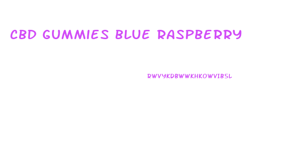 Cbd Gummies Blue Raspberry