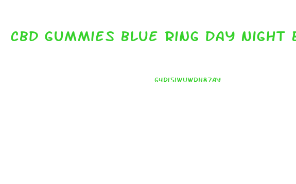Cbd Gummies Blue Ring Day Night Bundles