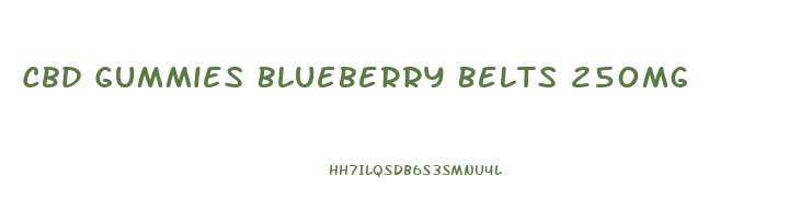 Cbd Gummies Blueberry Belts 250mg
