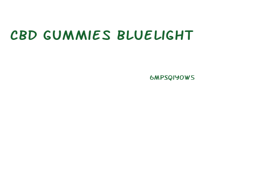 Cbd Gummies Bluelight