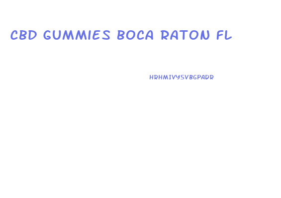 Cbd Gummies Boca Raton Fl