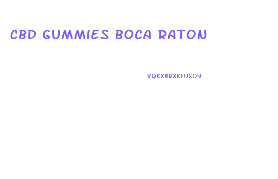 Cbd Gummies Boca Raton