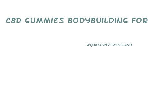 Cbd Gummies Bodybuilding Forums